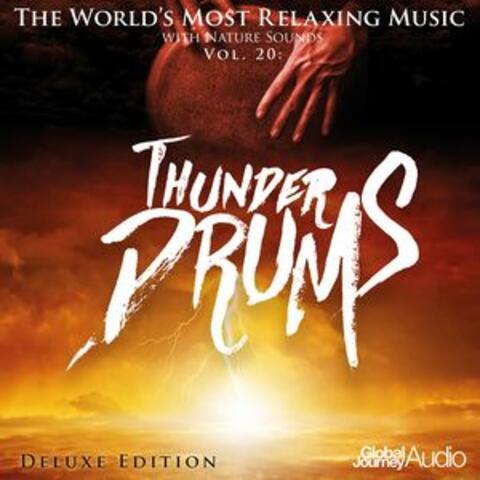 The World's Most Relaxing Music with Nature Sounds, Vol.20: Thunder Drums (Deluxe Edition)