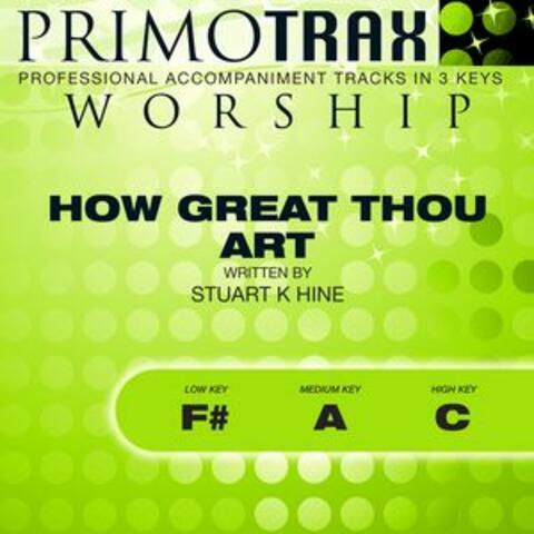 How Great Thou Art (Worship Primotrax) [Performance Tracks] - EP