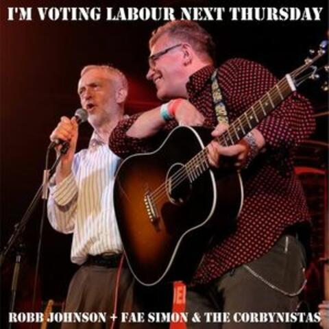 I'm Voting Labour Next Thursday