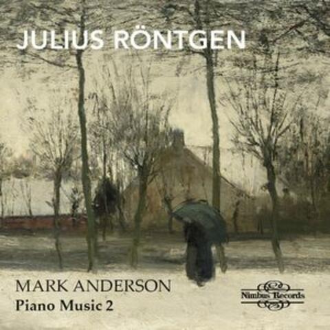 Röntgen: Piano Music Vol. 2
