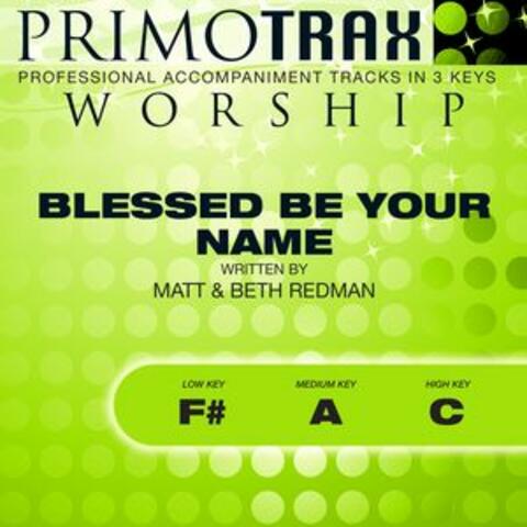 Blessed Be Your Name (Worship Primotrax) [Performance Tracks] - EP