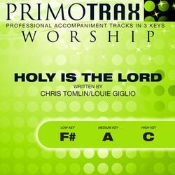 Holy Is the Lord (Medium Key: A Without Backing Vocals) [Performance Backing Track]