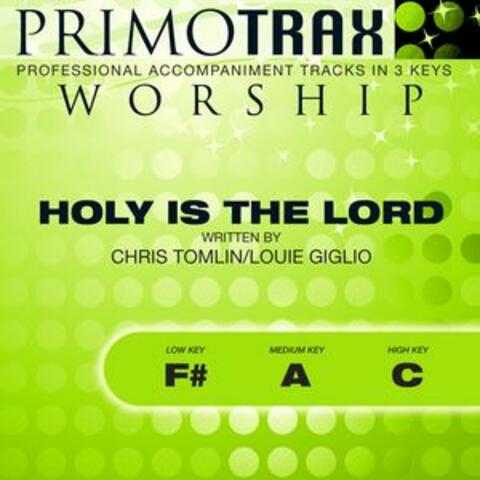 Holy Is the Lord (Worship Primotrax) [Performance Tracks] - EP