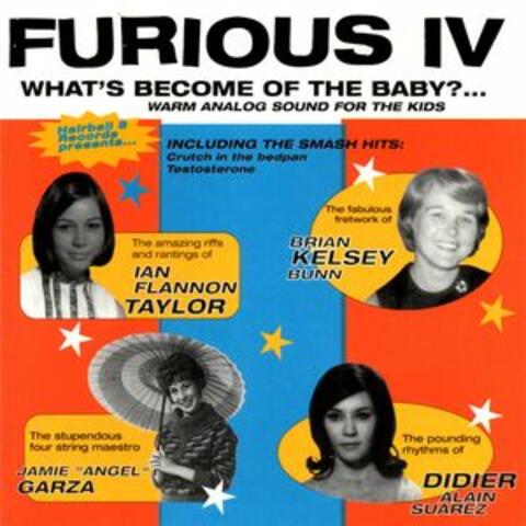Furious IV - What's Become of the Baby?...