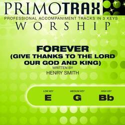 Forever (Give Thanks to the Lord Our God and King) [High Key: Bb] [Performance Backing Track]