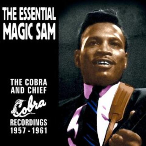 The Essential Magic Sam: The Cobra and Chief Recordings 1957-1961