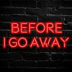 Before I Go Away