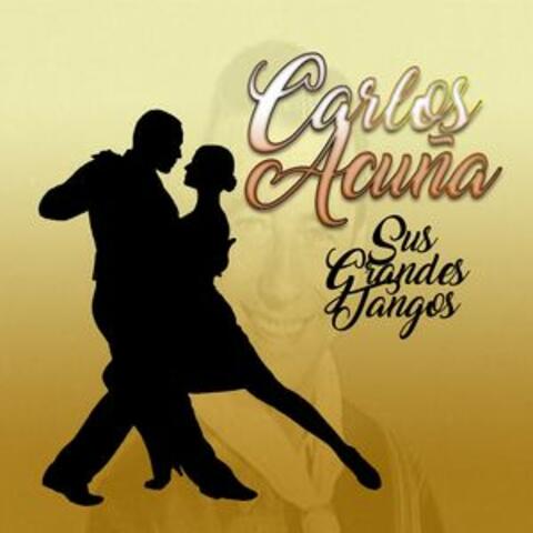 Carlos Acuña - Sus Grandes Tangos