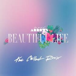 Beautiful Life (The Chillout Remix)