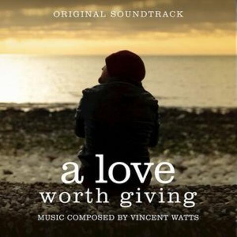 A Love Worth Giving (Original Motion Picture Soundtrack)