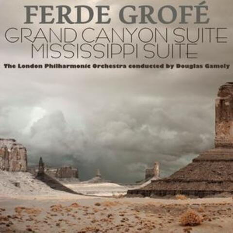 Ferde Grofé: Grand Canyon Suite & Mississippi Suite