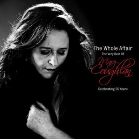 The Whole Affair: The Very Best of Mary Coughlan (Celebrating 25 Years)