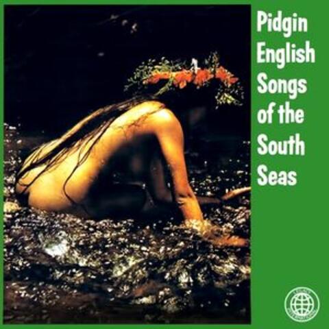 Pidgin English Songs of the South Seas