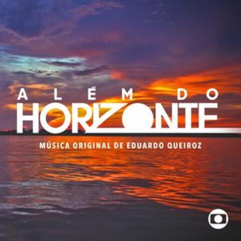 Além do Horizonte - Música Original de Eduardo Queiroz
