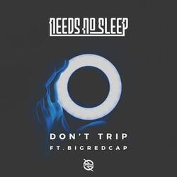 Don't Trip (feat. Bigredcap)