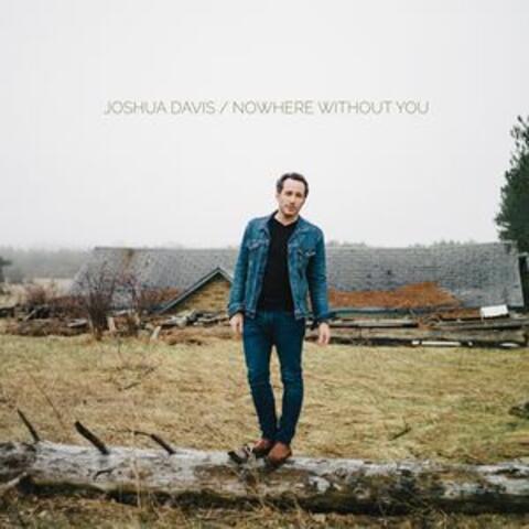 Nowhere Without You