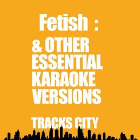 Fetish & Other Essential Karaoke Versions