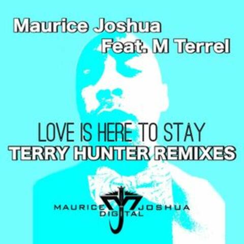 Love is Here to Stay (feat. M. Terrel) [Terry Hunter Remixes]