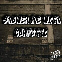 Shower Me with Confetti