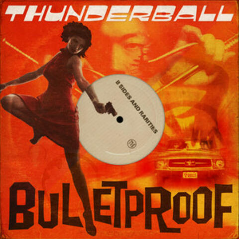 Bulletproof: B-Sides and Rarities