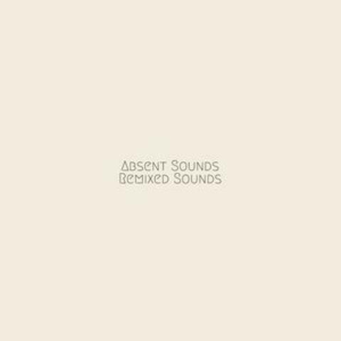 Absent Sounds Remixed Sounds
