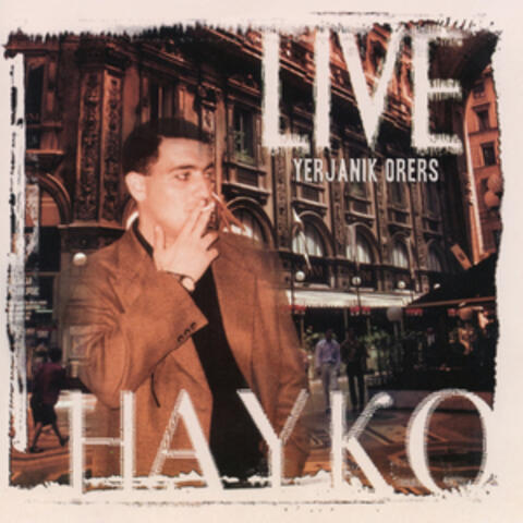 Hayko Live: Yerjanik Orers