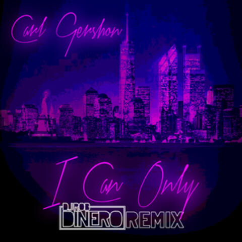 I Can Only (DJ Rob Dinero Remix)
