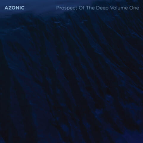Prospect of the Deep, Vol. One