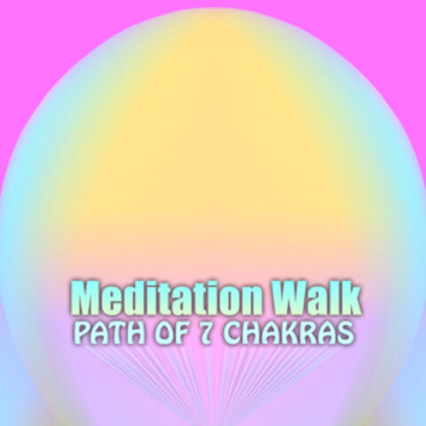 Meditation Walk, Path of 7 Chakras