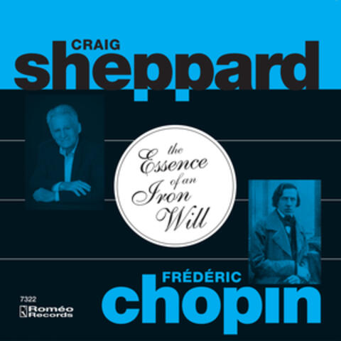 The Essence of An Iron Will: Chopin Fantasy, Sonatas and Mazurkas