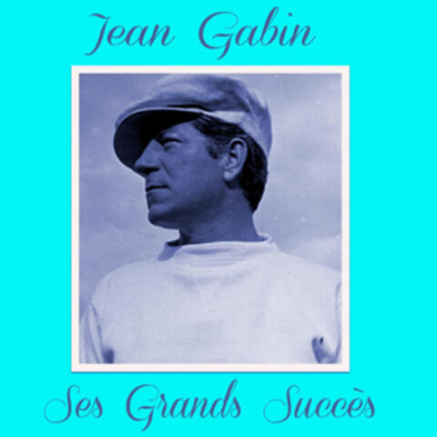 Jean Gabin - Ses Grands Succès