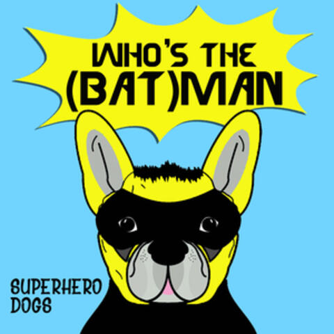 Who's the (Bat) Man