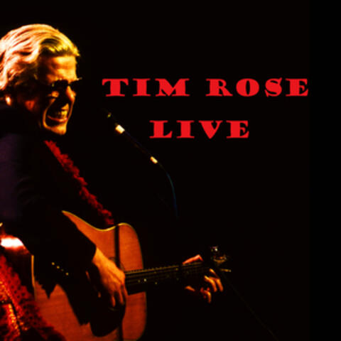Tim Rose Live