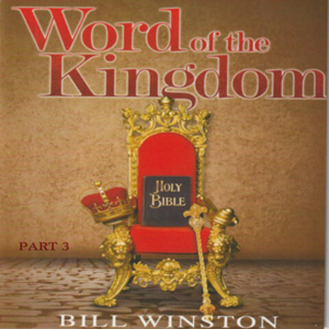 The Word of the Kingdom, Pt. 3