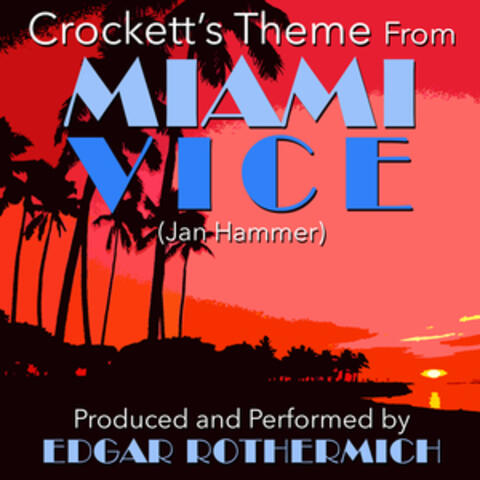 Crockett's Theme (From the TV Series "Miami Vice")