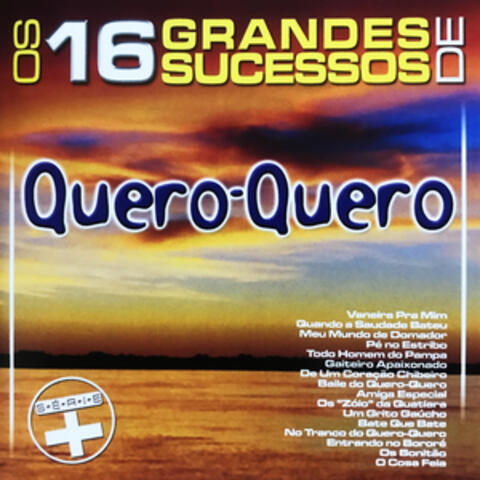 Os 16 Grandes Sucessos de Quero-Quero - Série +