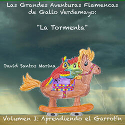 Las Grandes Aventuras Flamencas De Gallo Verdemayo: "La Tormenta"