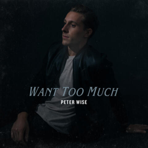 Want Too Much