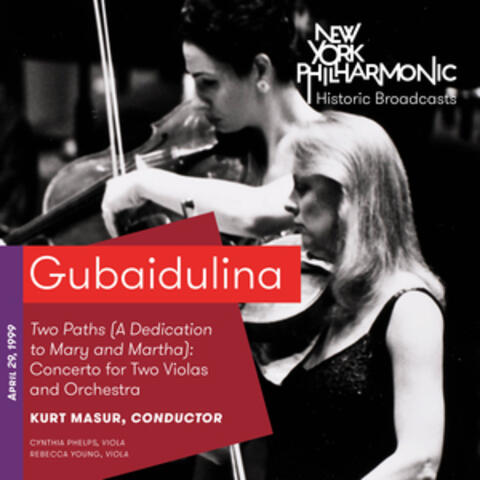 Gubaidulina: Two Paths (A Dedication to Mary and Martha): Concerto for Two Violas and Orchestra  (Recorded 1999)