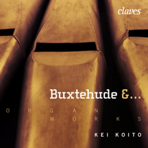 Buxtehude, Radeck, Strunck, Scheidemann, H & J. Praetorius, Weckmann, Tunder & J. S. Bach:  Works for Organ
