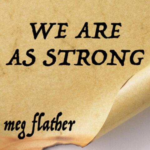 We Are as Strong