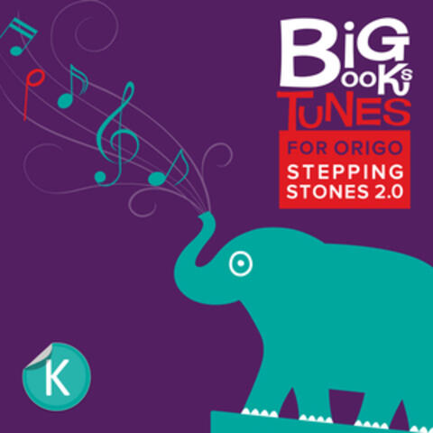 Big Books Tunes for ORIGO Stepping Stones 2.0: Grade K
