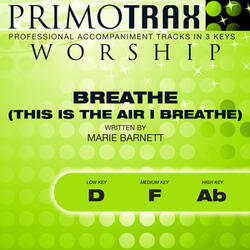 Breathe (This is the Air I Breathe) [Medium Key: F - with Backing Vocals] [Performance Backing Track]