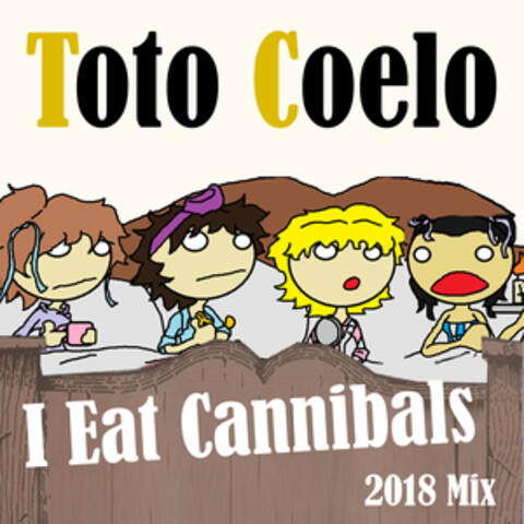 I Eat Cannibals (2018 Mix)