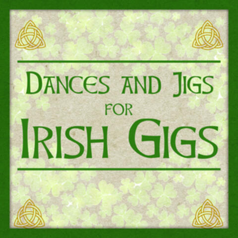 Dances and Jigs for Irish Gigs