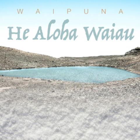 He Aloha Waiau