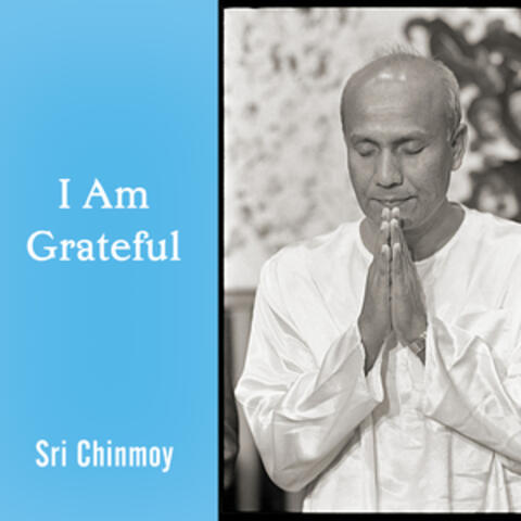 I Am Grateful