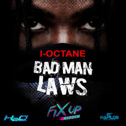 Bad Man Laws (Fix up Riddim)