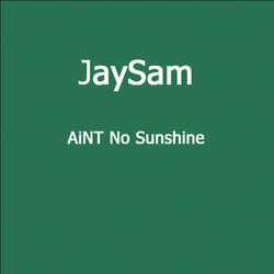 Ain`t No Sunshine