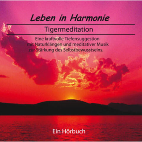 Tigermeditation - Leben in Harmonie